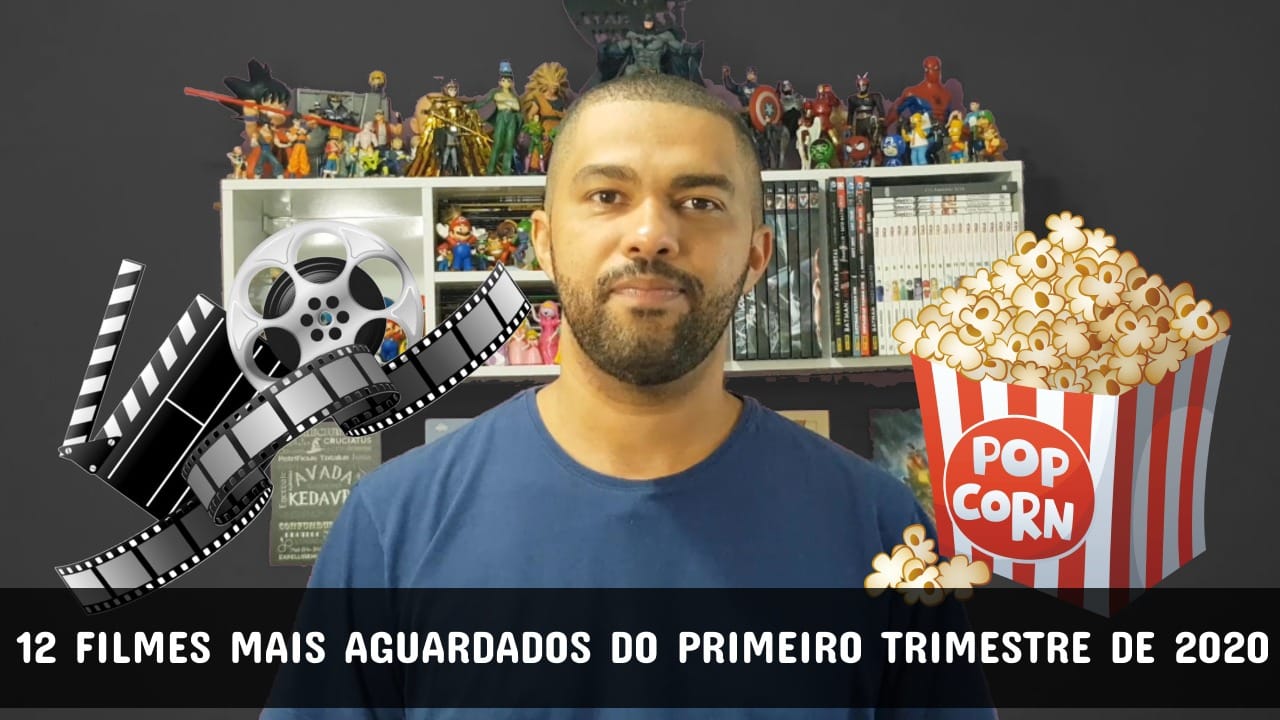 OS 12 FILMES MAIS AGUARDADOS DO PRIMEIRO TRIMESTRE DE 2020