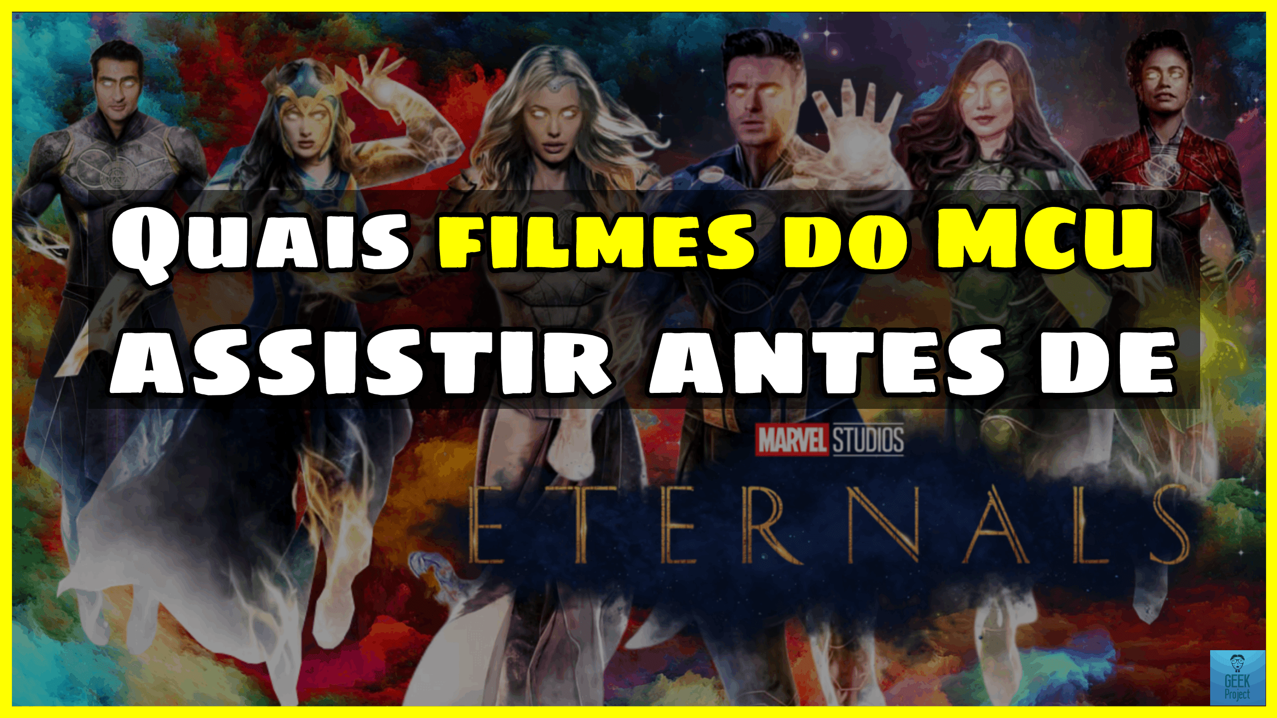 QUAIS FILMES DO MCU ASSISTIR - SE HOUVER - ANTES DE "ETERNOS"