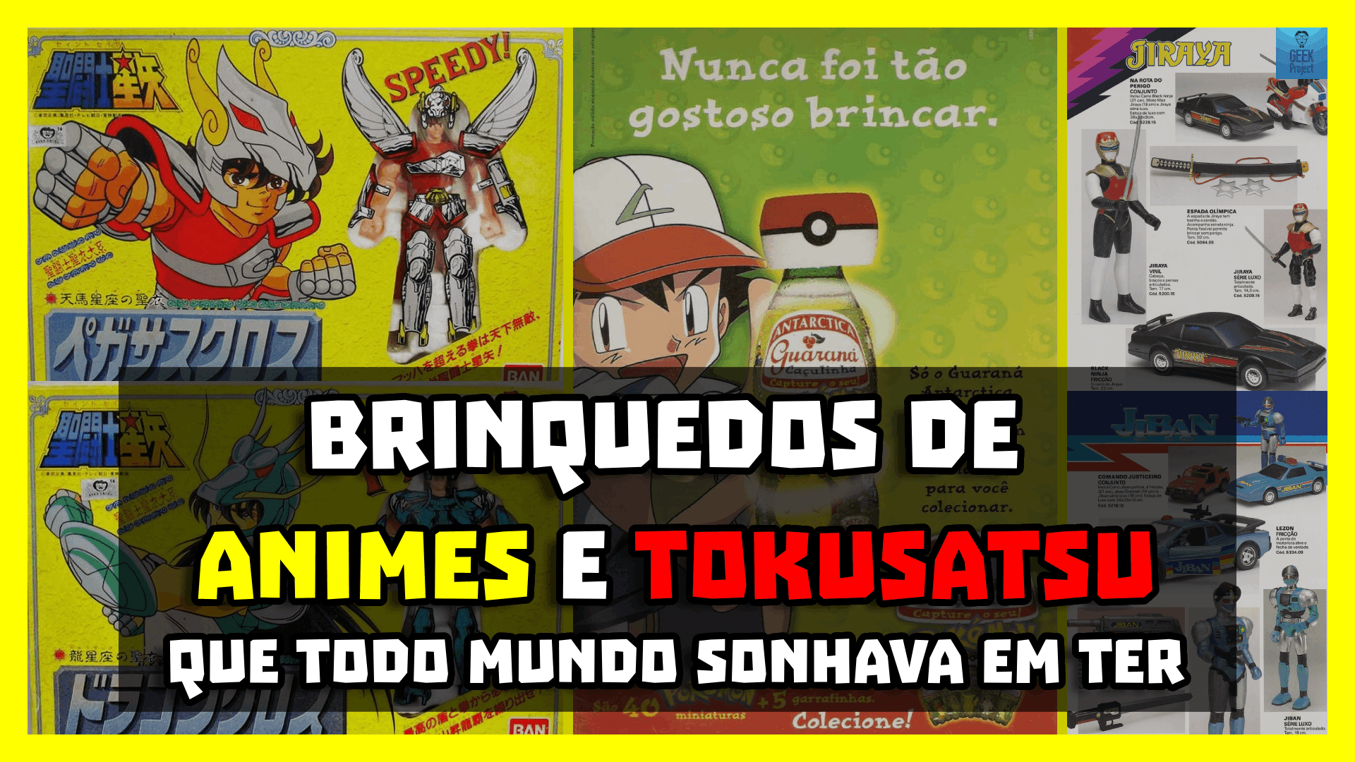 BRINQUEDOS E COLECIONÁVEIS ANTIGOS DE ANIMES E TOKUSATSU