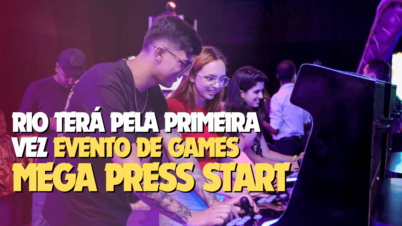 Rio de Janeiro Recebe pela Primeira Vez o Evento de Games Mega Press Start
