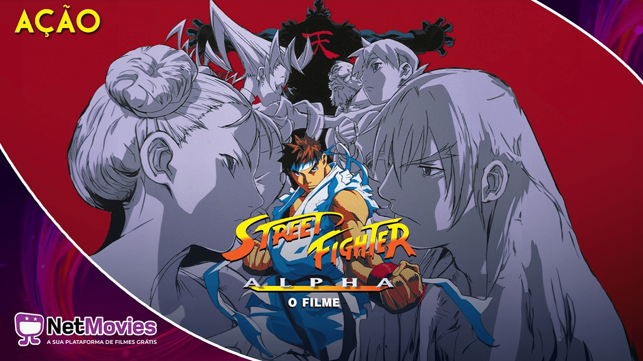 Street Fighter Alpha: O Filme Chega Dublado ao YouTube Pelo Canal da NetMovies