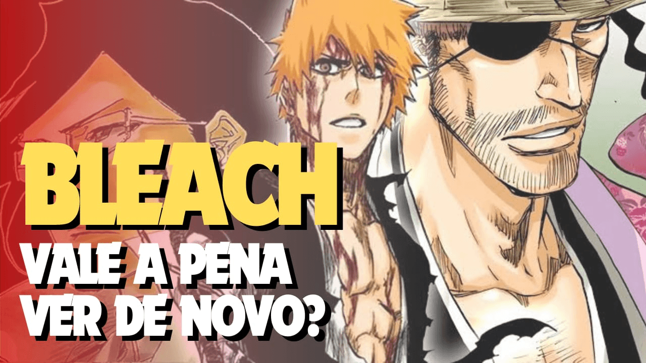 Minha reação sincera ao reassistir BLEACH (É tão bom assim?)