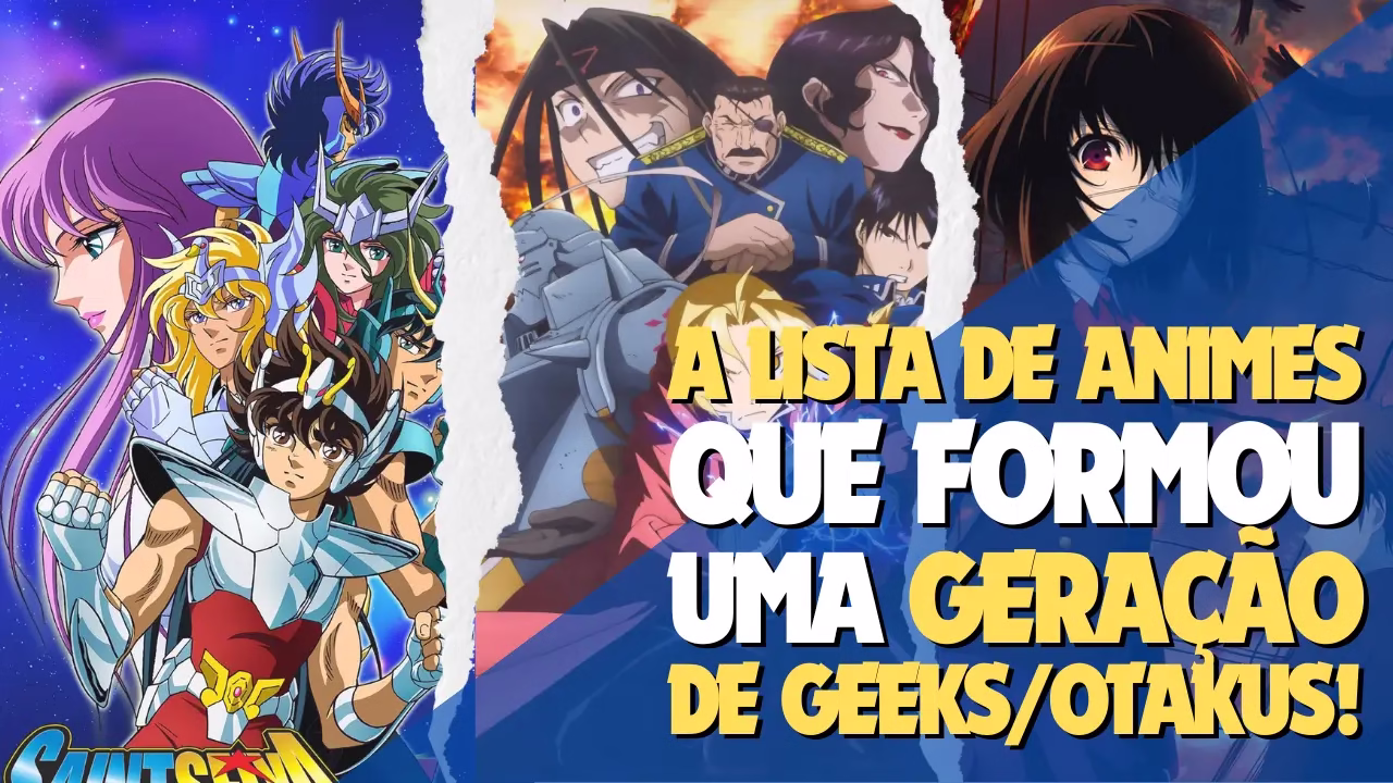 A Lista de Animes que FORMOU uma Geração de Otakus! (Versão Definitiva)